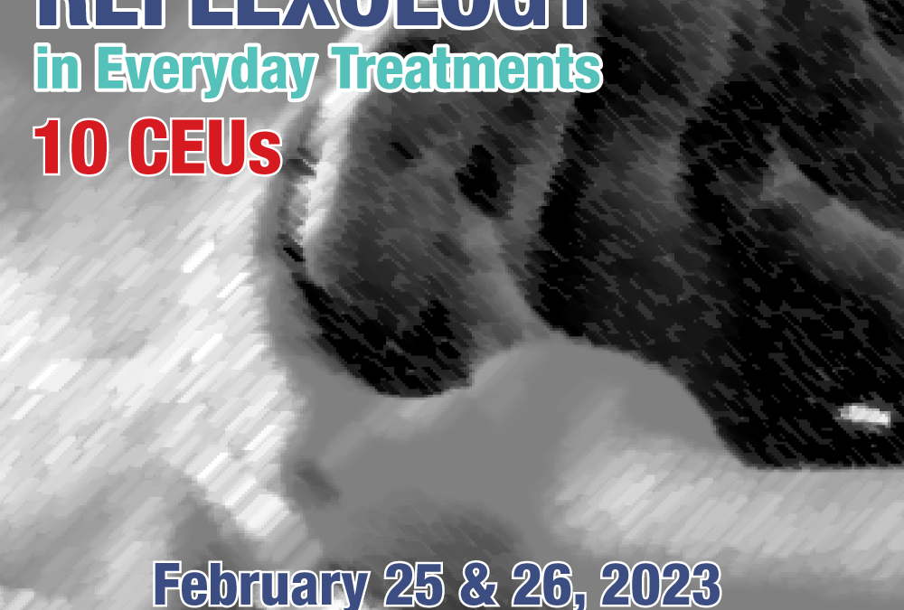 CLASS SIGNUP! Practical Approaches to REFLEXOLOGY in Everyday Treatments